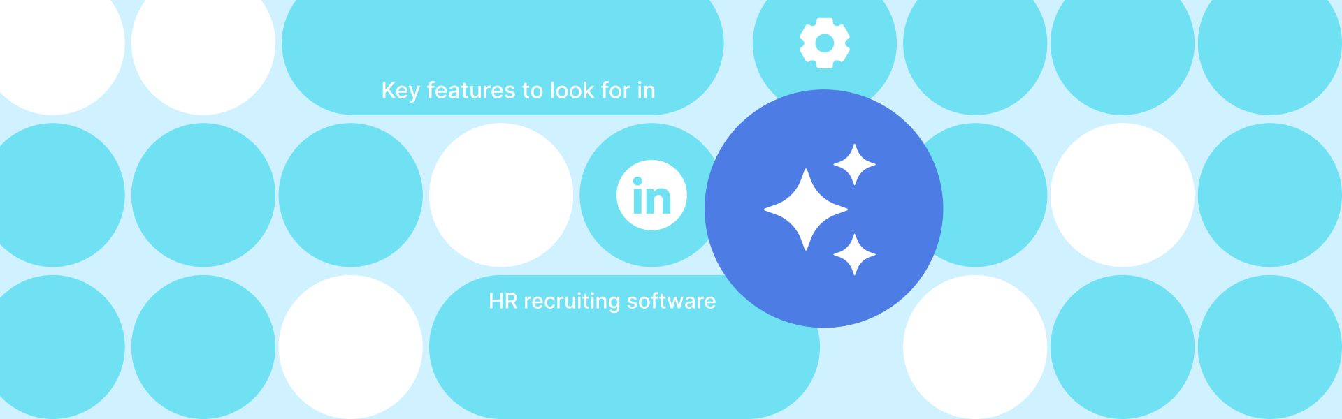 HR software features for recruitment, Top HR features for recruitment software